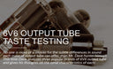 6V6 Output Tube Taste Testing: Comparing Modern Favorites